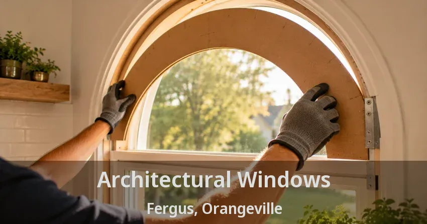 Architectural Windows Fergus, Orangeville - ON