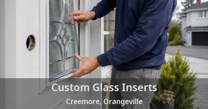 Custom Glass Inserts Creemore, Orangeville - ON