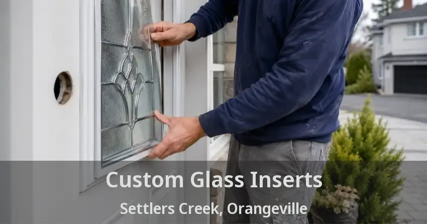 Custom Glass Inserts Settlers Creek, Orangeville - ON