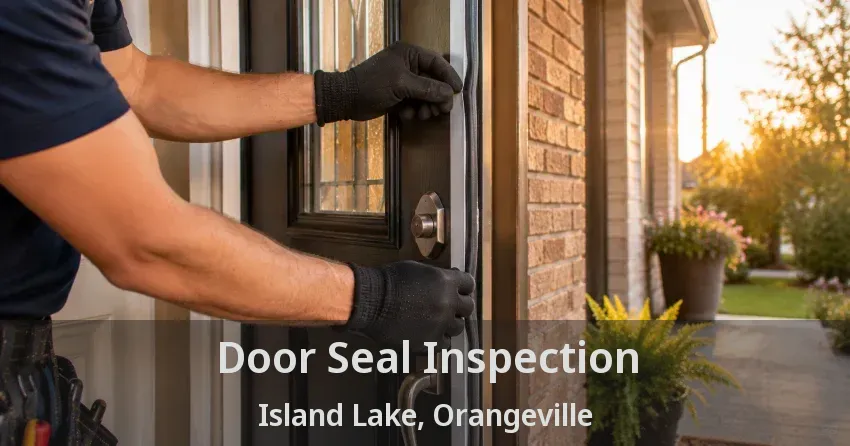 Door Seal Inspection Island Lake, Orangeville - ON