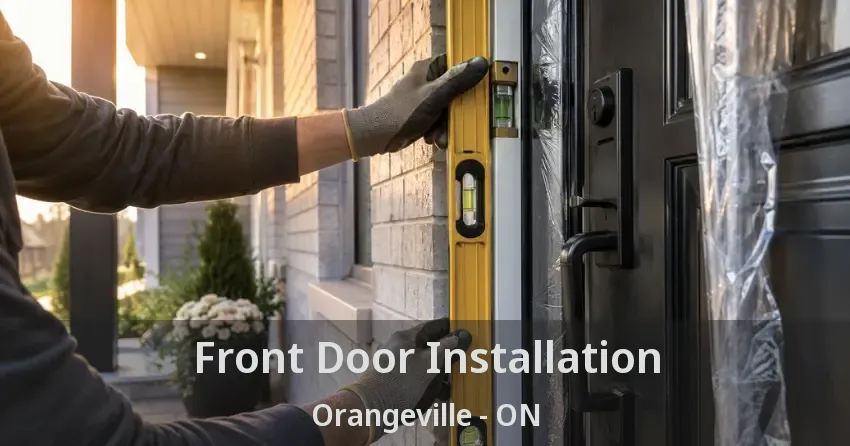 Front Door Installation Orangeville - ON