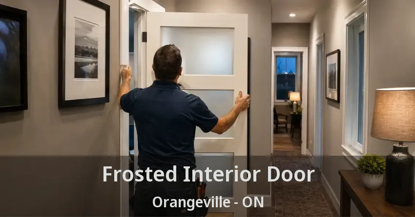 Frosted Interior Door Orangeville - ON