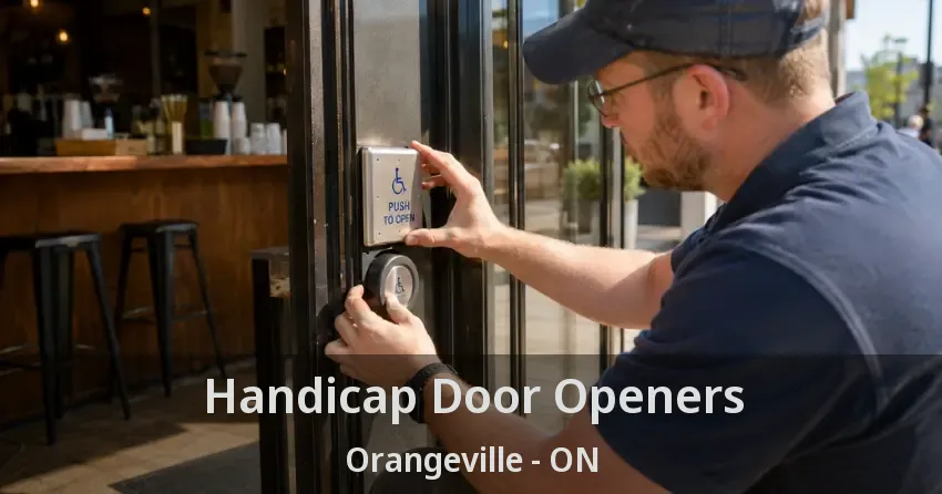 Handicap Door Openers Orangeville - ON