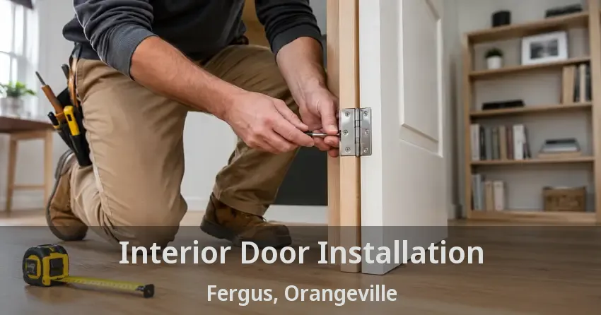 Interior Door Installation Fergus, Orangeville - ON