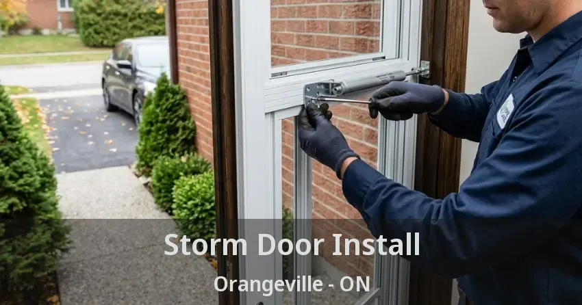 Storm Door Install Orangeville - ON