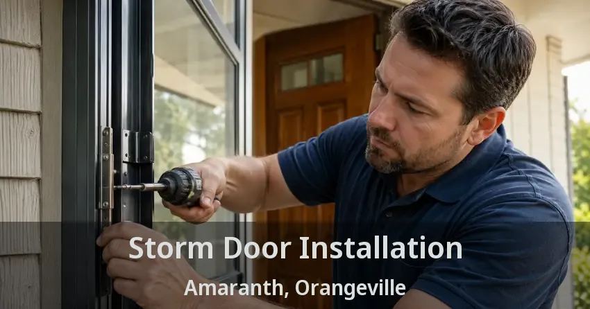 Storm Door Installation Amaranth, Orangeville - ON
