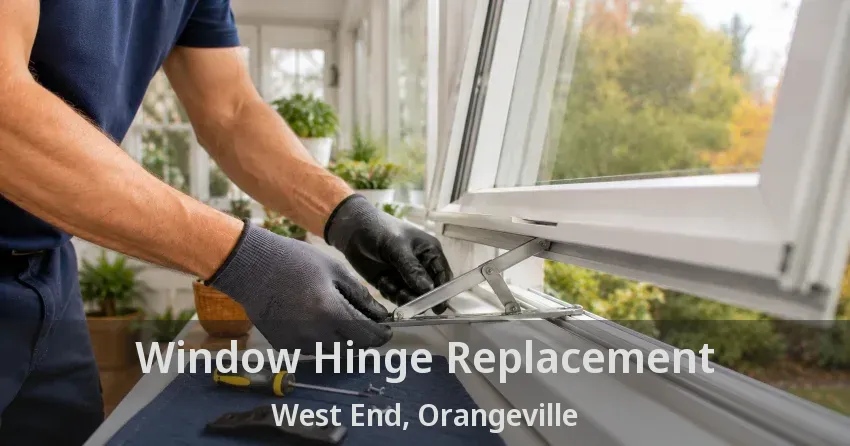 Window Hinge Replacement West End, Orangeville - ON