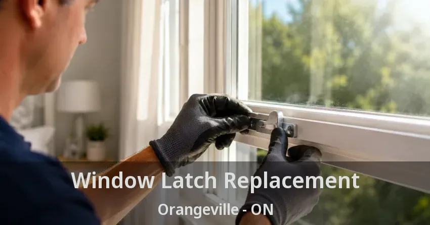 Window Latch Replacement Orangeville - ON