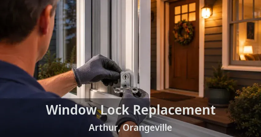 Window Lock Replacement Arthur, Orangeville - ON